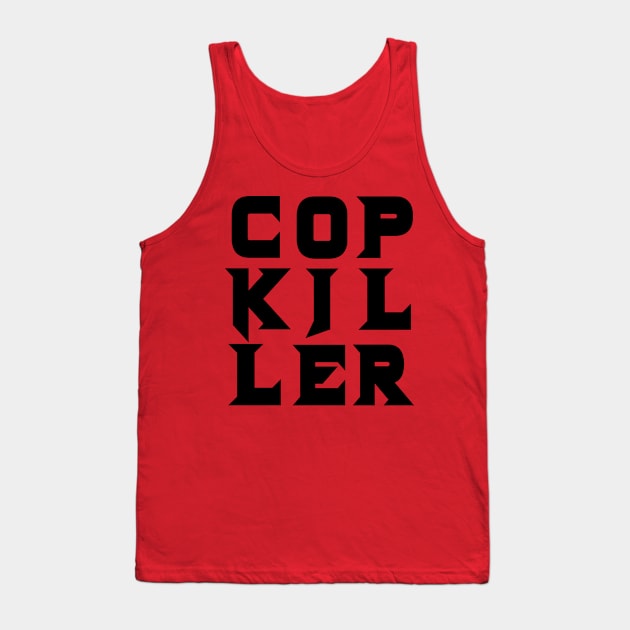 Cop Killer Tank Top by BludBros